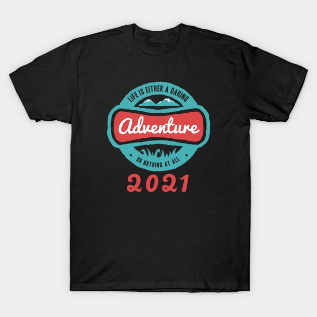 Motivational Quotes - Life is either a daring adventure or nothing at all T-Shirt by GreekTavern